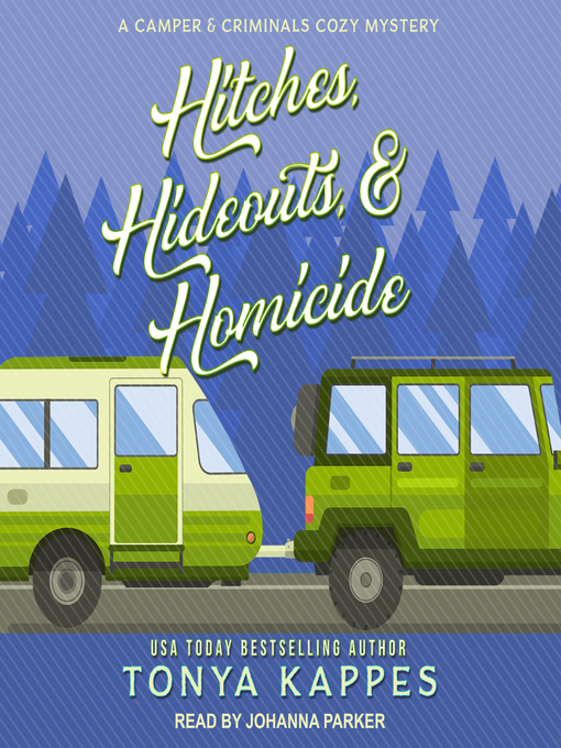 Title details for Hitches, Hideouts, & Homicide by Tonya Kappes - Available